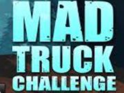 თამაში Mad Truck Challenge ონლაინ