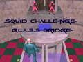 თამაში Squid Challenge: მინის ხიდი  ონლაინ