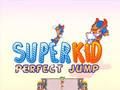 თამაში Super Kid Perfect Jump ონლაინ
