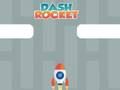 თამაში Dash Rocket ონლაინ
