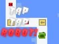 თამაში შეეხეთ Tap Robot  ონლაინ