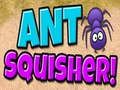 თამაში ჭიანჭველა Squisher ონლაინ
