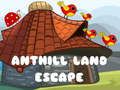 თამაში Anthill მიწის გაქცევა  ონლაინ