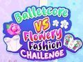თამაში Balletcore vs Flowery Fashion გამოწვევა  ონლაინ