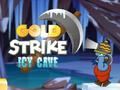 თამაში Gold Strike ყინულოვანი მღვიმე  ონლაინ