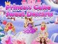თამაში Princess Cake ტკბილი დესერტები  ონლაინ