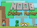 თამაში Noob Chicken Hunter ონლაინ