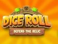თამაში Dice Roll: დაიცავით რელიქვია  ონლაინ
