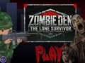 თამაში Zombie Den: Lone Survivor ონლაინ