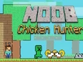 თამაში Noob Chicken Hunter ონლაინ