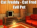 თამაში Cat Freddy - Cat Fred Evil Pet ონლაინ