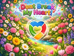 თამაში Dont Break My Heart! ონლაინ