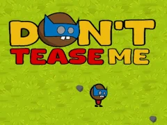თამაში Dont Tease Me ონლაინ