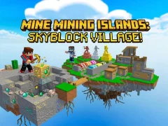 თამაში Mine Mining Islands: Skyblock Village! ონლაინ