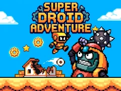 თამაში Super Droid Adventure ონლაინ
