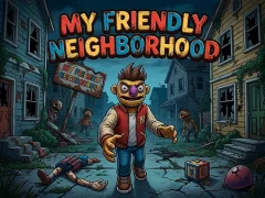 თამაში My Friendly Neighborhood ონლაინ