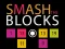 თამაში Smash the Blocks ონლაინ