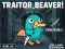 თამაში Traitor Beaver! ონლაინ