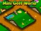 თამაში Mini Golf World ონლაინ