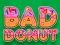 თამაში Bad Donut ონლაინ