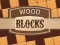 თამაში Wood Blocks ონლაინ