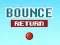 თამაში Bounce Return ონლაინ
