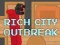 თამაში Rich City Outbreak ონლაინ