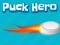თამაში Puck Hero ონლაინ