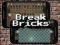 თამაში Break Bricks ონლაინ