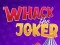 თამაში Whack The Joker ონლაინ
