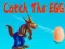 თამაში Catch The EGG ონლაინ