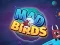 თამაში Mad Birds ონლაინ