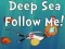 თამაში Deep Sea Follow Me! ონლაინ
