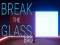 თამაში Break the Glass Bro ონლაინ