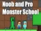 თამაში Noob and Pro Monster School ონლაინ