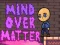 თამაში Mind Over Matter ონლაინ