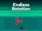თამაში Endless Rotation ონლაინ