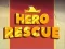 თამაში Hero Rescue ონლაინ