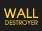 თამაში Wall Destroyer ონლაინ