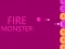 თამაში Fire Monster ონლაინ