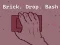 თამაში Brick. Drop. Bash ონლაინ