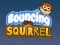 თამაში Bouncing Squirrel ონლაინ