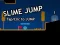 თამაში Slime Jump ონლაინ