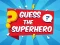 თამაში Guess The Superhero ონლაინ