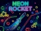 თამაში Neon Rocket ონლაინ