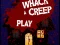 თამაში Whack a Creep ონლაინ