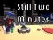 თამაში Still Two Minutes ონლაინ