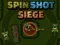 თამაში Spin Shot Siege ონლაინ