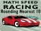თამაში Math Speed Racing Rounding 10 ონლაინ