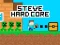 თამაში Steve Hard Core ონლაინ